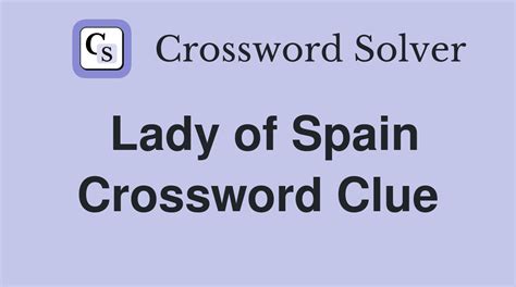 lady of spain crossword|spanish speaking lady crossword.